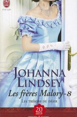 Cover of Les Freres Malory 8/Les Tresors Du Desir