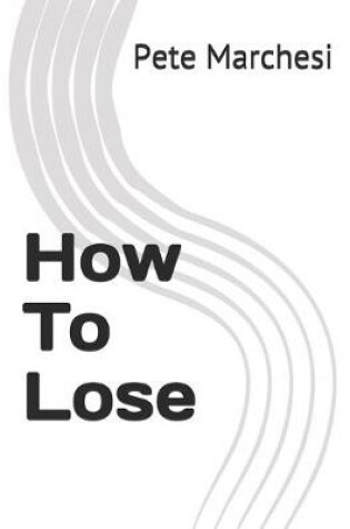 Cover of How To Lose