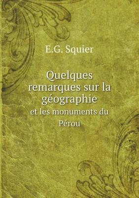 Book cover for Quelques remarques sur la ge&#769;ographie et les monuments du Pe&#769;rou