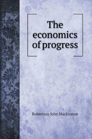 Cover of The economics of progress