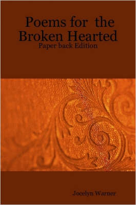 Book cover for Poems for the Broken Hearted: Paper Back Edition