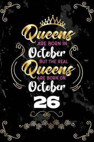 Cover of Queens Are Born In October But The Real Queens Are Born On October 26