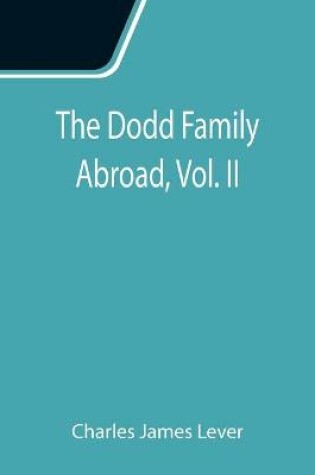 Cover of The Dodd Family Abroad, Vol. II