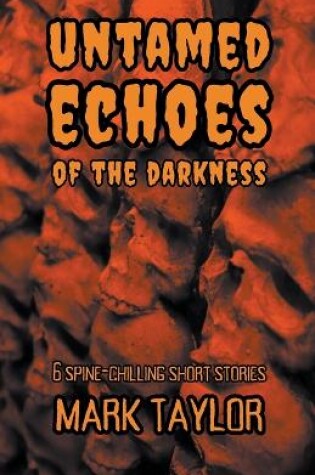 Cover of Untamed Echoes of the Darkness