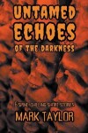 Book cover for Untamed Echoes of the Darkness