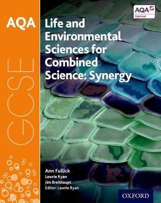 Book cover for AQA GCSE Combined Science (Synergy): Life and Environmental Sciences Student Book