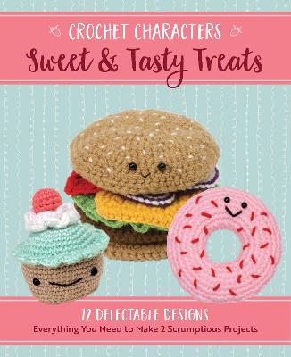 Book cover for Crochet Characters Sweet & Tasty Treats