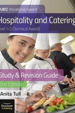 Cover of WJEC Level 1/2 Vocational Award Hospitality and Catering (Technical Award) Study & Revision Guide – Revised Edition