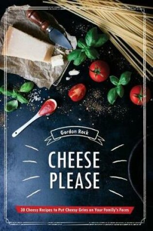 Cover of Cheese Please!