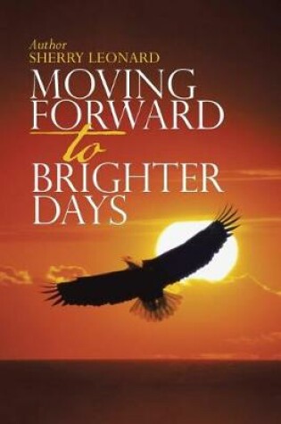 Cover of Moving Forward to Brighter Days