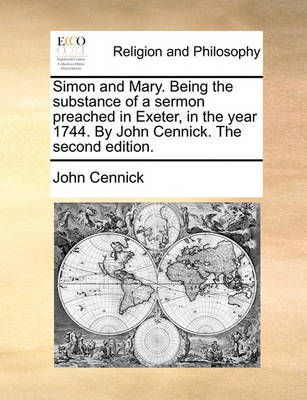 Book cover for Simon and Mary. Being the substance of a sermon preached in Exeter, in the year 1744. By John Cennick. The second edition.