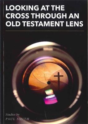 Book cover for Looking at the Cross Through an Old Testament Lens