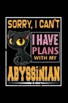 Book cover for Sorry I Can't I Have Plans with my Abyssinian Cat