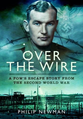 Book cover for Over the Wire: A POW's Escape Story From the Second World War