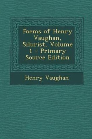 Cover of Poems of Henry Vaughan, Silurist, Volume 1