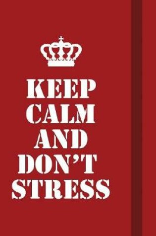 Cover of Keep calm and don�t stress