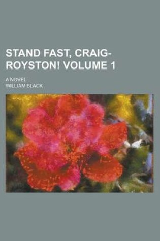 Cover of Stand Fast, Craig-Royston!; A Novel Volume 1
