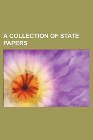 Cover of A Collection of State Papers