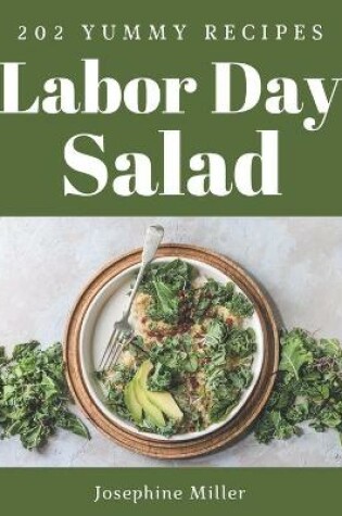 Cover of 202 Yummy Labor Day Salad Recipes