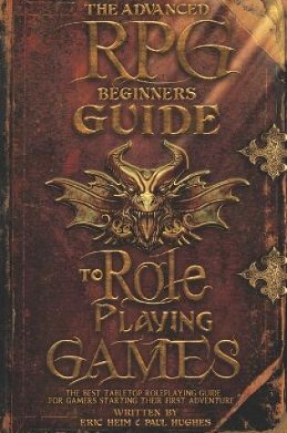 Cover of The Advanced RPG Beginners Guide to Role Playing Games