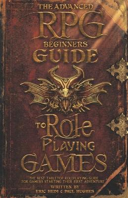 Book cover for The Advanced RPG Beginners Guide to Role Playing Games