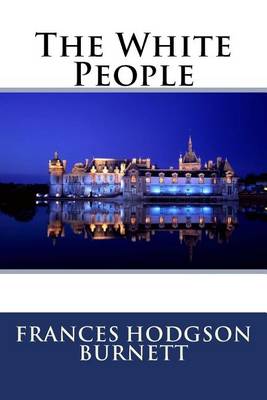 Book cover for The White People Frances Hodgson Burnett