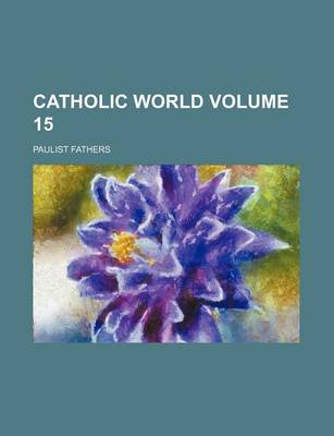 Book cover for Catholic World Volume 15