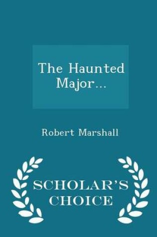 Cover of The Haunted Major... - Scholar's Choice Edition