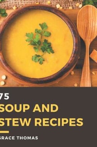 Cover of 75 Soup and Stew Recipes