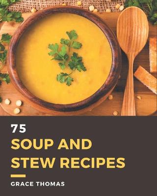 Book cover for 75 Soup and Stew Recipes