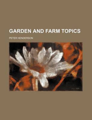 Book cover for Garden and Farm Topics