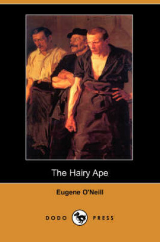 Cover of The Hairy Ape (Dodo Press)