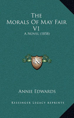 Book cover for The Morals of May Fair V1