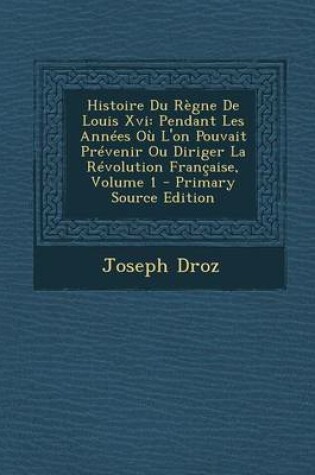 Cover of Histoire Du Regne de Louis XVI
