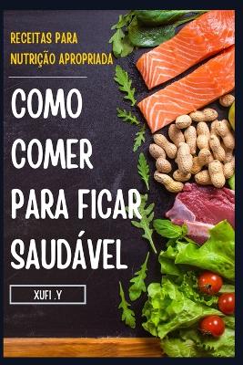 Book cover for Como Comer Para Ficar Saudável