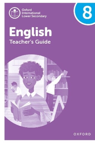 Cover of Oxford International Lower Secondary English: Teacher's Guide 8