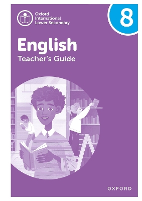 Book cover for Oxford International Lower Secondary English: Teacher's Guide 8