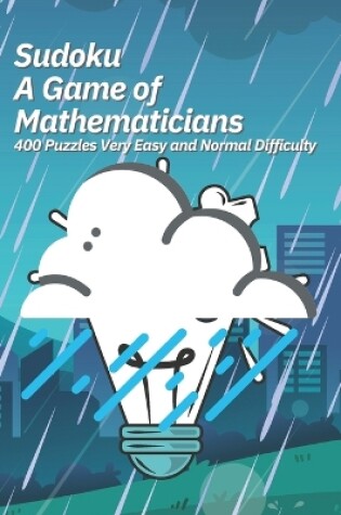Cover of Sudoku A Game of Mathematicians 400 Puzzles Very Easy and Normal Difficulty