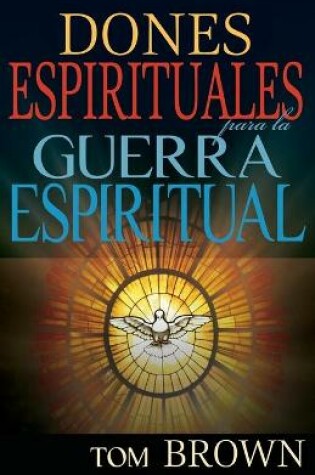 Cover of Dones Espirituales Para La Guerra Espiritual