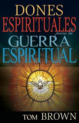 Book cover for Dones Espirituales Para La Guerra Espiritual