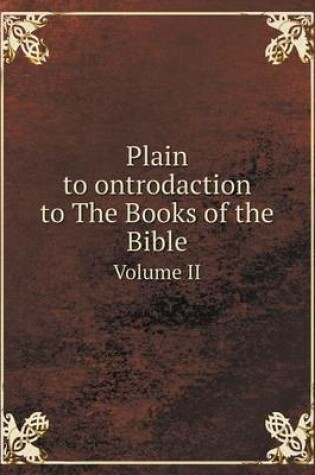 Cover of Plain to ontrodaction to The Books of the Bible Volume II