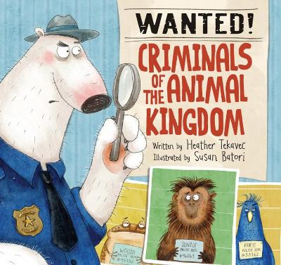 Book cover for Wanted! Criminals of the Animal Kingdom