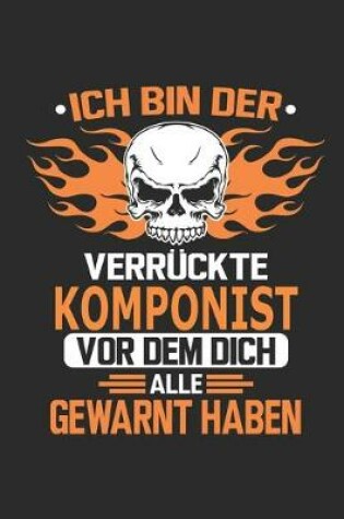 Cover of Ich bin der verruckte Komponist vor dem dich alle gewarnt haben