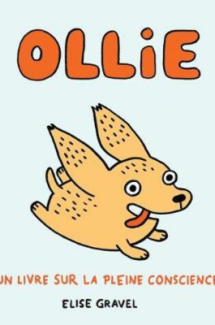 Cover of Ollie: Un Livre Sur La Pleine Conscience