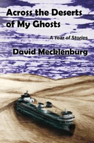 Cover of Across the Deserts of My Ghosts