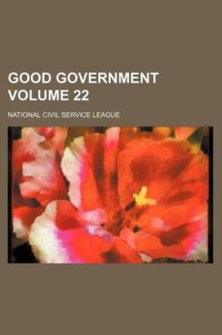 Cover of Good Government Volume 22