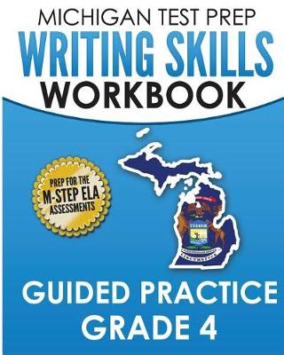 Book cover for Michigan Test Prep Writing Skills Workbook Guided Practice Grade 4