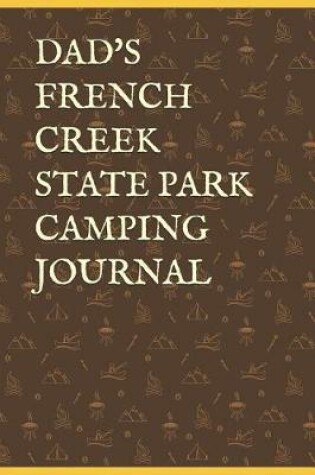 Cover of Dad's French Creek State Park Camping Journal