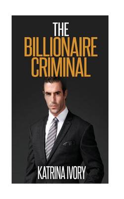 Cover of The Billionaire Criminal