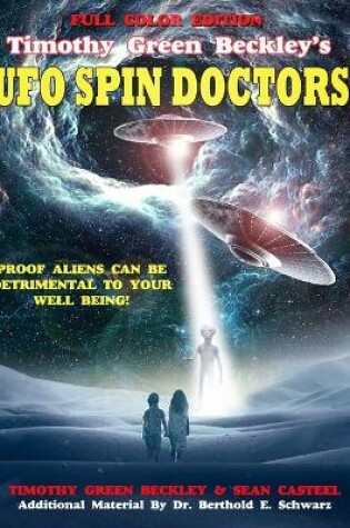 Cover of Timothy Green Beckley's UFO Spin Doctors Full Color Edition